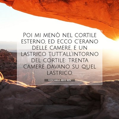 Picture 07 - Ezechiele 40:17 RIV - Poi mi menò nel cortile esterno, ed ecco - Bible Verse Picture