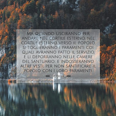 Picture 07 - Ezechiele 44:19 RIV - Ma quando usciranno per andare nel cortile - Bible Verse Picture
