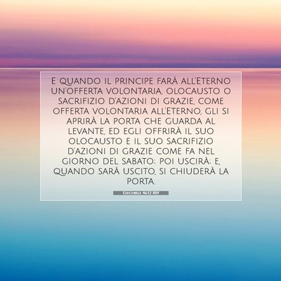 Picture 07 - Ezechiele 46:12 RIV - E quando il principe farà all’Eterno - Bible Verse Picture