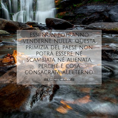 Picture 07 - Ezechiele 48:14 RIV - Essi non potranno venderne nulla; questa primizia - Bible Verse Picture
