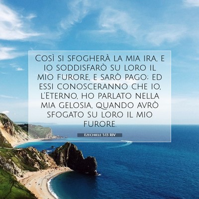 Picture 07 - Ezechiele 5:13 RIV - Così si sfogherà la mia ira, e io soddisfarò - Bible Verse Picture