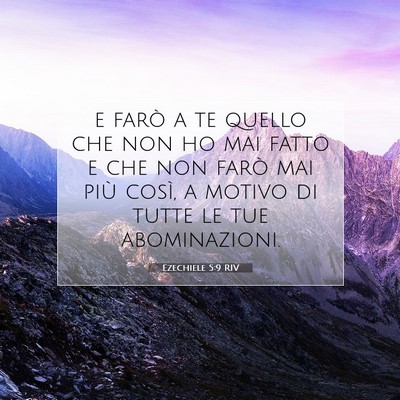 Picture 07 - Ezechiele 5:9 RIV - e farò a te quello che non ho mai fatto e che - Bible Verse Picture