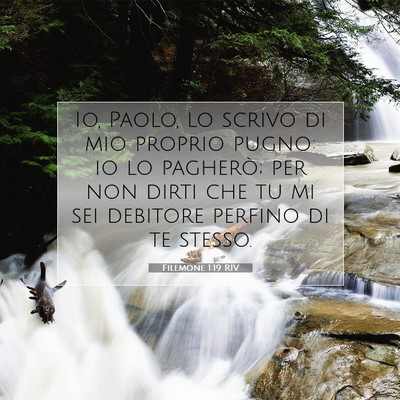 Picture 07 - Filemone 1:19 RIV - Io, Paolo, lo scrivo di mio proprio pugno: io lo - Bible Verse Picture