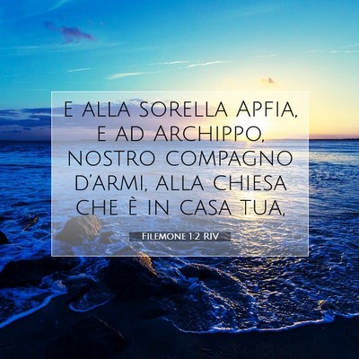 Picture 07 - Filemone 1:2 RIV - e alla sorella Apfia, e ad Archippo, nostro - Bible Verse Picture
