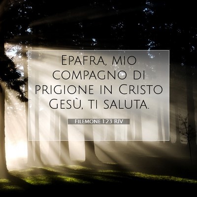 Picture 07 - Filemone 1:23 RIV - Epafra, mio compagno di prigione in Cristo Gesù, - Bible Verse Picture