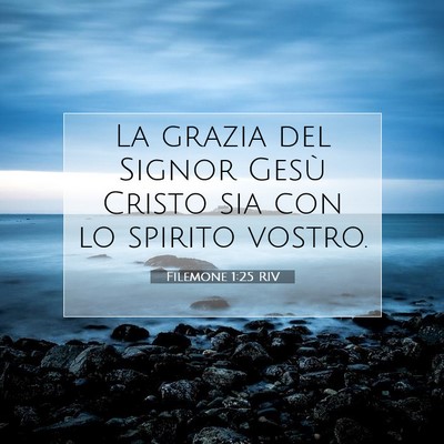 Picture 07 - Filemone 1:25 RIV - La grazia del Signor Gesù Cristo sia con lo - Bible Verse Picture