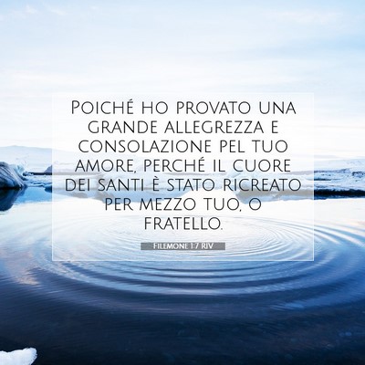 Picture 07 - Filemone 1:7 RIV - Poiché ho provato una grande allegrezza e - Bible Verse Picture