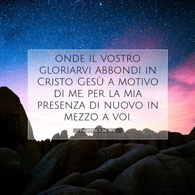 Picture 07 - Filippesi 1:26 RIV - onde il vostro gloriarvi abbondi in Cristo Gesù - Bible Verse Picture