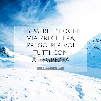 Picture 07 - Filippesi 1:4 RIV - e sempre, in ogni mia preghiera, prego per voi - Bible Verse Picture