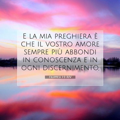 Picture 07 - Filippesi 1:9 RIV - E la mia preghiera è che il vostro amore sempre - Bible Verse Picture