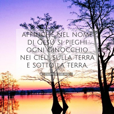 Picture 07 - Filippesi 2:10 RIV - affinché nel nome di Gesù si pieghi ogni - Bible Verse Picture