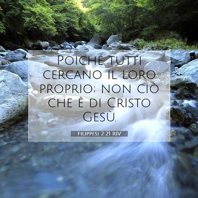 Picture 07 - Filippesi 2:21 RIV - Poiché tutti cercano il loro proprio; non ciò - Bible Verse Picture