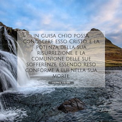 Picture 07 - Filippesi 3:10 RIV - in guisa ch’io possa conoscere esso Cristo, e - Bible Verse Picture