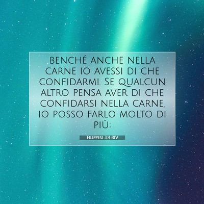 Picture 07 - Filippesi 3:4 RIV - benché anche nella carne io avessi di che - Bible Verse Picture