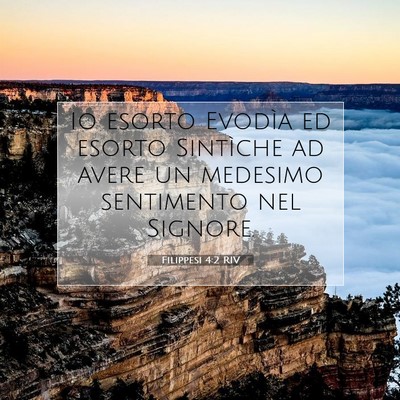 Picture 07 - Filippesi 4:2 RIV - Io esorto Evodìa ed esorto Sintìche ad avere un - Bible Verse Picture