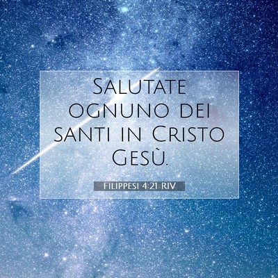 Picture 07 - Filippesi 4:21 RIV - Salutate ognuno dei santi in Cristo - Bible Verse Picture