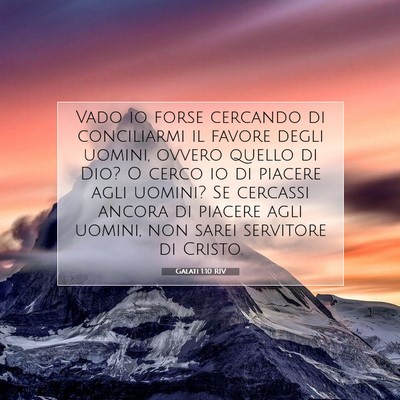 Picture 07 - Galati 1:10 RIV - Vado io forse cercando di conciliarmi il favore - Bible Verse Picture