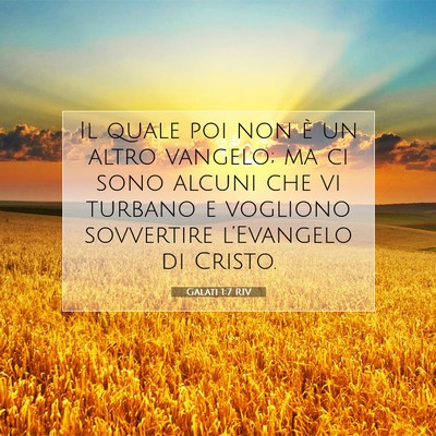 Picture 07 - Galati 1:7 RIV - Il quale poi non è un altro vangelo; ma ci sono - Bible Verse Picture
