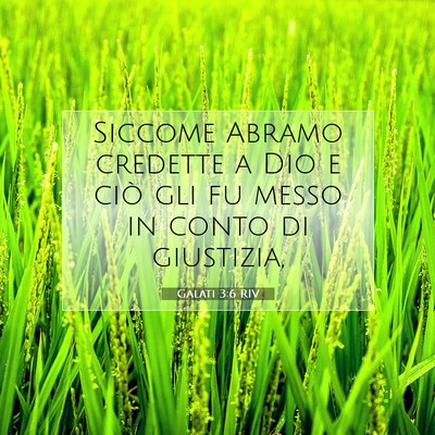 Picture 07 - Galati 3:6 RIV - Siccome Abramo credette a Dio e ciò gli fu messo - Bible Verse Picture