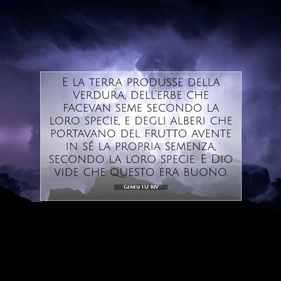 Picture 07 - Genesi 1:12 RIV - E la terra produsse della verdura, dell’erbe - Bible Verse Picture