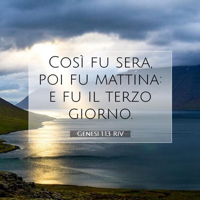 Picture 07 - Genesi 1:13 RIV - Così fu sera, poi fu mattina: e fu il terzo - Bible Verse Picture