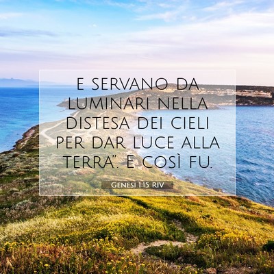Picture 07 - Genesi 1:15 RIV - e servano da luminari nella distesa dei cieli per - Bible Verse Picture