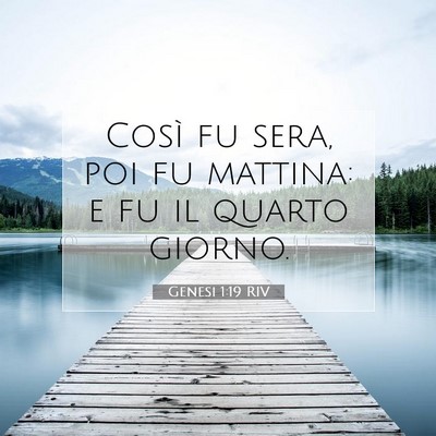Picture 07 - Genesi 1:19 RIV - Così fu sera, poi fu mattina: e fu il quarto - Bible Verse Picture