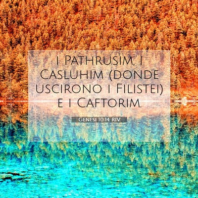 Picture 07 - Genesi 10:14 RIV - i Pathrusim, i Casluhim (donde uscirono i - Bible Verse Picture