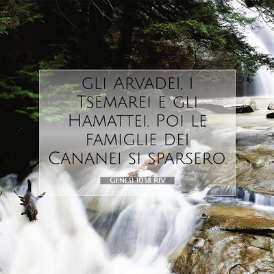 Picture 07 - Genesi 10:18 RIV - gli Arvadei, i Tsemarei e gli Hamattei. Poi le - Bible Verse Picture