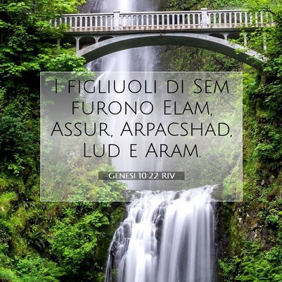 Picture 07 - Genesi 10:22 RIV - I figliuoli di Sem furono Elam, Assur, Arpacshad, - Bible Verse Picture