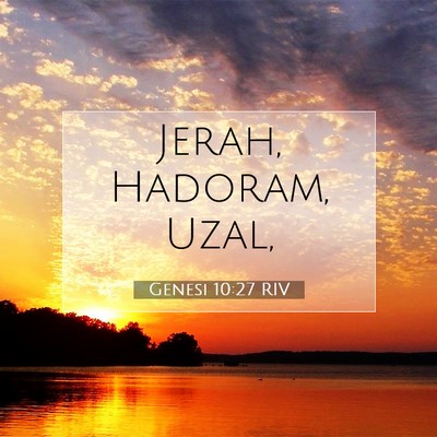 Picture 07 - Genesi 10:27 RIV - Jerah, Hadoram, - Bible Verse Picture