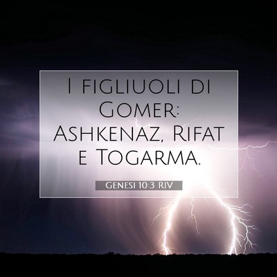 Picture 07 - Genesi 10:3 RIV - I figliuoli di Gomer: Ashkenaz, Rifat e - Bible Verse Picture