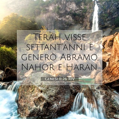 Picture 07 - Genesi 11:26 RIV - Terah visse settant’anni e generò Abramo, - Bible Verse Picture