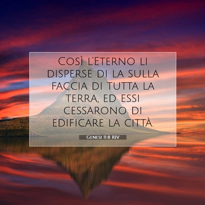 Picture 07 - Genesi 11:8 RIV - Così l’Eterno li disperse di la sulla faccia - Bible Verse Picture