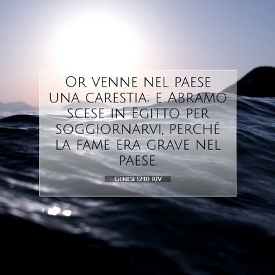 Picture 07 - Genesi 12:10 RIV - Or venne nel paese una carestia; e Abramo scese - Bible Verse Picture