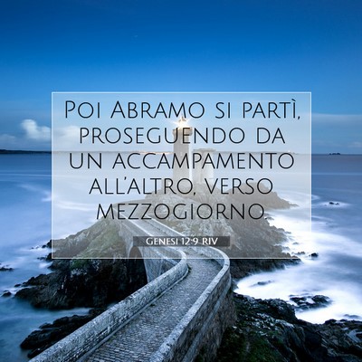 Picture 07 - Genesi 12:9 RIV - Poi Abramo si partì, proseguendo da un - Bible Verse Picture