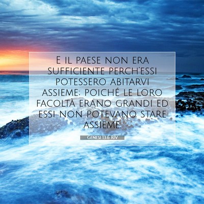 Picture 07 - Genesi 13:6 RIV - E il paese non era sufficiente perch’essi - Bible Verse Picture