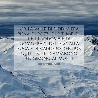 Picture 07 - Genesi 14:10 RIV - Or la valle di Siddim era piena di pozzi di - Bible Verse Picture