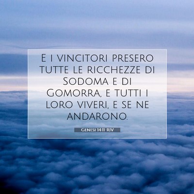 Picture 07 - Genesi 14:11 RIV - E i vincitori presero tutte le ricchezze di - Bible Verse Picture