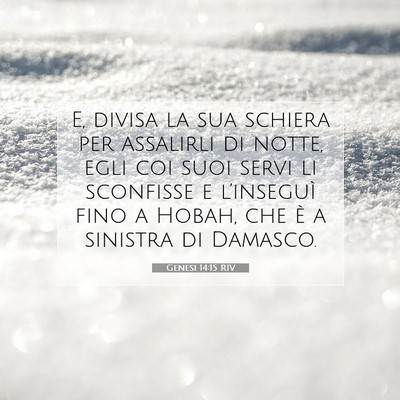 Picture 07 - Genesi 14:15 RIV - E, divisa la sua schiera per assalirli di notte, - Bible Verse Picture