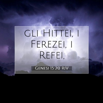 Picture 07 - Genesi 15:20 RIV - gli Hittei, i Ferezei, i - Bible Verse Picture