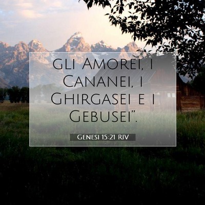 Picture 07 - Genesi 15:21 RIV - gli Amorei, i Cananei, i Ghirgasei e i - Bible Verse Picture