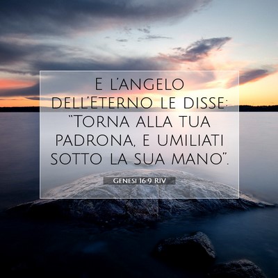 Picture 07 - Genesi 16:9 RIV - E l’angelo dell’Eterno le disse: “Torna - Bible Verse Picture