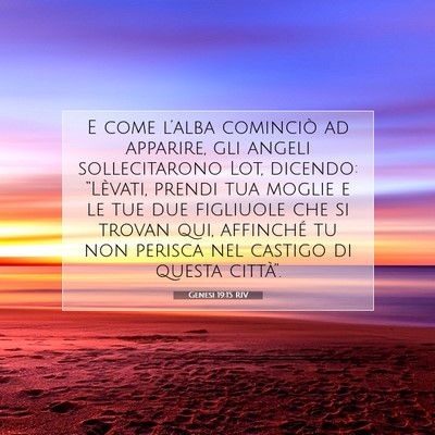 Picture 07 - Genesi 19:15 RIV - E come l’alba cominciò ad apparire, gli angeli - Bible Verse Picture