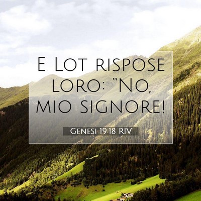 Picture 07 - Genesi 19:18 RIV - E Lot rispose loro: “No, mio - Bible Verse Picture