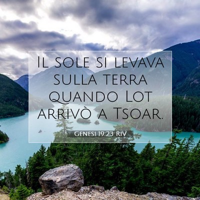 Picture 07 - Genesi 19:23 RIV - Il sole si levava sulla terra quando Lot arrivò - Bible Verse Picture