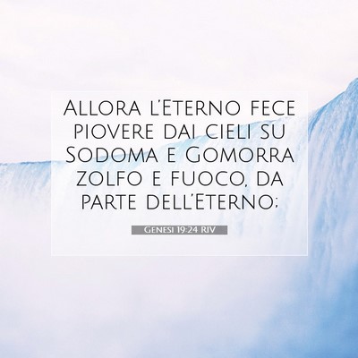 Picture 07 - Genesi 19:24 RIV - Allora l’Eterno fece piovere dai cieli su - Bible Verse Picture