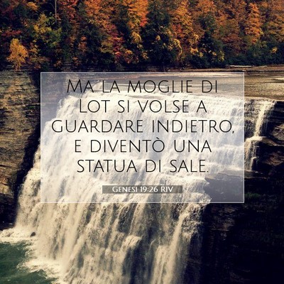 Picture 07 - Genesi 19:26 RIV - Ma la moglie di Lot si volse a guardare indietro, - Bible Verse Picture
