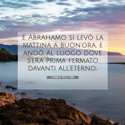 Picture 07 - Genesi 19:27 RIV - E Abrahamo si levò la mattina a buon’ora, e - Bible Verse Picture