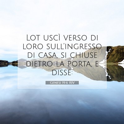 Picture 07 - Genesi 19:6 RIV - Lot uscì verso di loro sull’ingresso di casa, - Bible Verse Picture